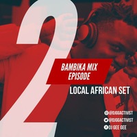 BAMBIKA MIX EPISODE 2 by DJ GEE GEE
