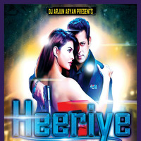 Heeriye - Race 3 Ft. Salman Khan (EDM Mix) - Dj Arjun Aryan by Dj Arjun Aryan