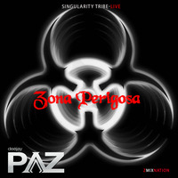 Zona Perigosa - Singularity Tribe - Live by Pazhermano