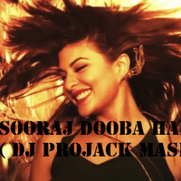 Sooraj Dooba Hai ( DJ Projack mashup) by Pruthvi Salunke ( PROJACK )