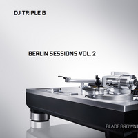 Berlin Sessions Vol. 2 by Blade Brown Berlin