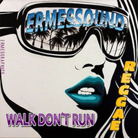 WALK DON´T RUN -ERMESSOUND- by  Ermessound