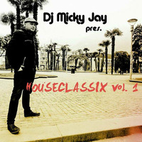 DJ MICKY JAY - HOUSECLASSIX VOL1 - DEMO APRIL 2018 by DJ Micky Jay