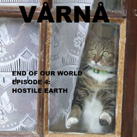VÅRNÅ - End of our world - Episode 4 - Hostile Earth - Militia Underground - 09.05.2020 by VÅRNÅ