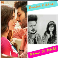 Duniya X Khaab Mashup DJ Micki (Chillout mix) by Maipal Jain