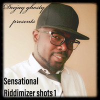 sensational riddimizer shots 1 #SRS1 by deejay_ghosty