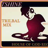 TSHINE ( TRILBAL MIX ) prod by DJTK  house of god records 2018 by DJTK MBATHA