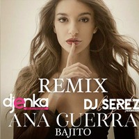 Ana Guerra - Bajito (Remix Edit Dj Enka &amp; Dj Serez) by Djenka