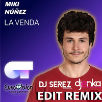 Miki Nuñez - La Venda (Edit Remix Dj Enka & Dj Serez) by Djenka