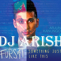 Fursat Vs Something like this Dj Arish by Deejay Arish