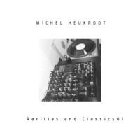Rarities and Classics 01 (Old School Techno Classics 100% Vinyl) by Michel Heukrodt