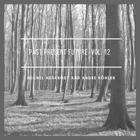 PAST PRESENT FUTURE  Vol. 12   BY  Michel Heukrodt and Andre Köhler by Michel Heukrodt