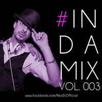 #InDaMIX Vol. 003 - 26.04.2k16 by Dj Nex