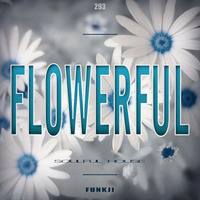 FLOWERFUL - soulful house by funkji Dj