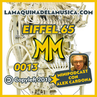 0013 MiniPodcast Con Alex Cardona – La Máquina De La Música - La Máquina De La Música by MiniPodcast Con Alex Cardona