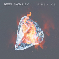 Derek Mcnally - Fire + Ice (Original Mix) by Derek Mcnally