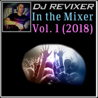 DJ Revixer - In the Mixer vol. 1 [2018] by DJ Revixer