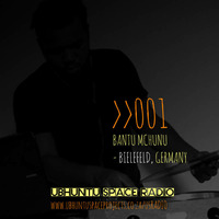 001 : Bantu Mchunu (Germany) by Ubhuntu Space Radio