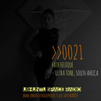 0021: Faith Feeloque (Ultra Tone, South Africa) by Ubhuntu Space Radio