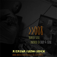 008: NakedSoul (Avenue of Deep &amp; Soul) by Ubhuntu Space Radio