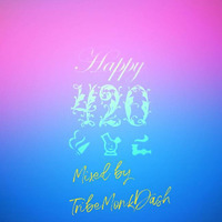 420 Mix x TribeMonkDash by Tribe Monk Dash