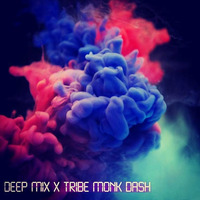 Deep Mix x Tribe Monk Dash by Tribe Monk Dash
