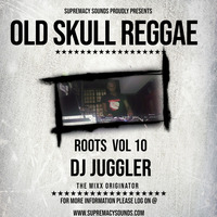 #OLD SKULL REGGAE ROOTS VOL 10 Ft DJ JUGGLER by Juggling  Juggler Kenya