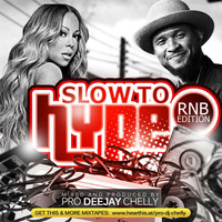 SLOW TO HYPE - Oldskul RNB EDITION by Pro Dj Chelly