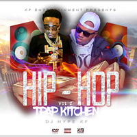 Hip Hop edition - DJ KF - TRAP KITCHEN by Hype Kay F Entertainer