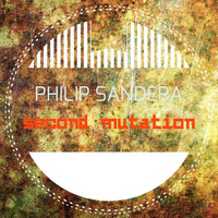 Philip Sandera - Second Mutation by Philip Sandera