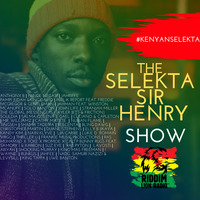 The Selekta Sir Henry Show by Selekta Sir Henry