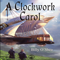 Extract from A Clockwork Carol by Billy O'Shea by Kingdom of Clockwork