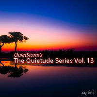 QuietStorm ~ The Quietude Series Vol. 13 (July 2018) by Smooth Jazz Mike ♬ (Michael V. Padua)