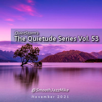 The Quietude Series Vol. 53 (Nov 2021) by Smooth Jazz Mike ♬ (Michael V. Padua)