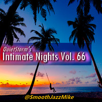 QuietStorm ~ Intimate Nights Vol. 66 (Nov-Dec 2021) by Smooth Jazz Mike ♬ (Michael V. Padua)