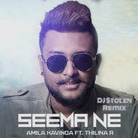 Seema Na - Amila Kavinda ft.Thilina R ( DJ Stolen Danceholle Mix) by DJ Stolen