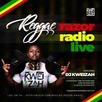 FOUNDATION MONDAYS; REGGAE RAZOR RADIO!!! by DEEJAY KWEIZAH 254