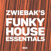 FUNKY HOUSE ESSENTIALS 003 by Sebastian ZWIEBAK Fiebak