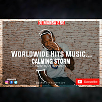 CALMING STORM ''worldwidehitsmusicmix'' by Dj Mansa