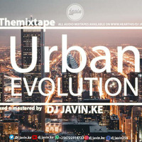 URBAN EVOLUTION(DJ JAVIN.KE EXCLUSIVE) by Dj javin.ke