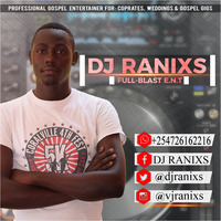  DJ RANIXS - KIKUYU Hit MIX (www.djranixs.com) by DJ Ranixs