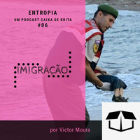Entropia #07 - iMigração by Caixa de Brita