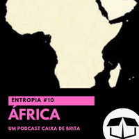 Entropia 10 - #África by Caixa de Brita