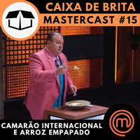 MasterCast #15 - Camarão Internacional e arroz empapado by Caixa de Brita