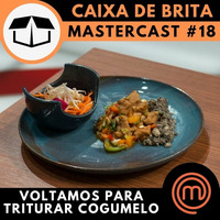MasterCast #18 - Voltamos para triturar cogumelos by Caixa de Brita