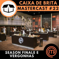 MasterCast #22 - Season Finale e Vergonhas by Caixa de Brita