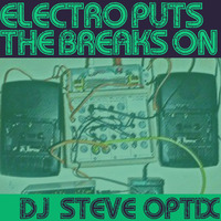Steve Optix - Electro Puts The Breaks On by Steve Optix