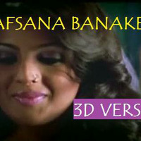 Afsana Banake 3D Version || ONCE OF HIMESH || User Requested Track by 3D SONGS