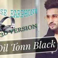 Dil Ton Blacck 3D Song || Jassi Gill ft. Baadshah || Bass Boosted by 3D SONGS