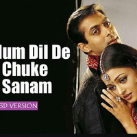 Hum Dil De Chuke Sanam 3d Song || Bass Boosted by 3D SONGS
